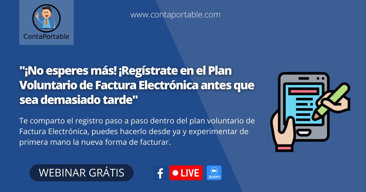 No esperes mas! ¡Regístrate en el Plan Voluntario de Factura Electrónica antes que sea demasiado tarde