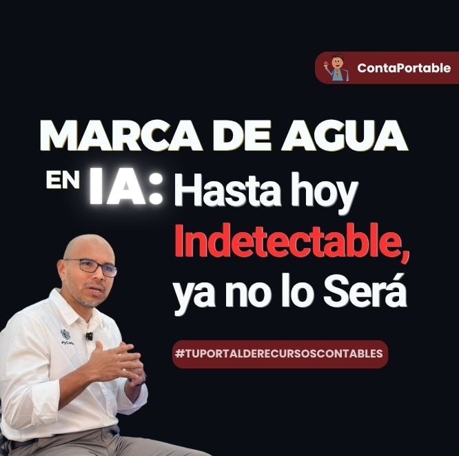 "Ing. Ernesto Calderón de ContaPortable explicando la marca de agua en textos de inteligencia artificial, con el texto 'Hasta hoy indetectable, ya no lo será"