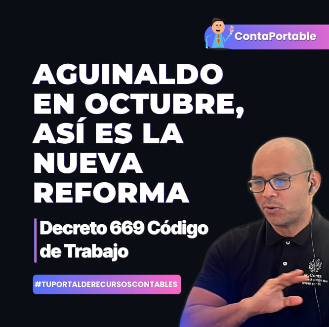 Ernesto Calderón, de ContaPortable, explica la reforma del Decreto 669 al Código de Trabajo que permite pagar el aguinaldo en octubre en El Salvador