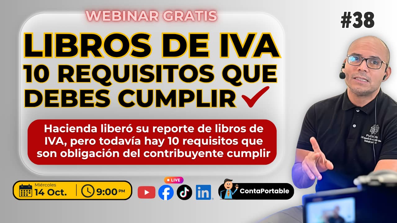 Webinar Contaportable Gratis: Libros de IVA Hacienda y 10 requisitos a cumplir, por Ing. Ernesto Calderón